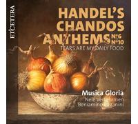 Handel – Chandos Anthems 6 & 10 / Tears Are My Daily Food – Harmonia Mundi