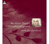 George Frideric Handel Secret Handel, The - Works for Clavichord (Hogwood) (CD)