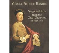George Friederic Handel Songs And Airs From The Great Oratorios For H (Dover Song Collections)