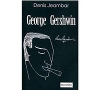 George Gershwin Denis Jeambar (Auteur)
