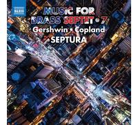 NAXOS – Music for Brass Septet, Vol. 7 : Gershwin - Copland