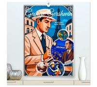 George Gershwin (hochwertiger Premium Wandkalender 2026 DIN A2 hoch), Kunstdruck in Hochglanz: Eine Hommage an die Magie der Musik
