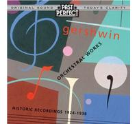 GEORGE GERSHWIN ORCHESTRAL WORKS