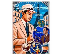 George Gershwin (Tischkalender 2026 DIN A5 hoch), CALVENDO Monatskalender: Eine Hommage an die Magie der Musik