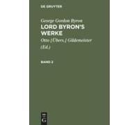 George Gordon Byron: Lord Byron's Werke. Band 2