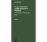 George Gordon Byron: Lord Byron's Werke. Band 2