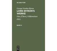 George Gordon Byron: Lord Byron's Werke. Band 4