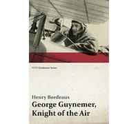 George Guynemer, Knight Of The Air (Wwi Centenary Series)
