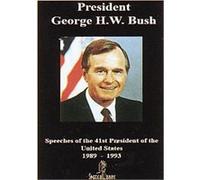 George H. W. Bush - The Speeches Of The 41st President G