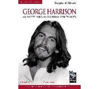 George Harrison. My Sweet Lord: La Via Della Spiritualità