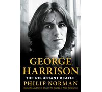 George Harrison: The Reluctant Beatle
