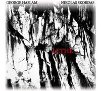 George Haslam & Nikolas Skordas - Lethe [Import]