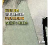 George Haslam, Steve Cohn & Steve Kershaw - Ancient & Modern [Import]