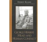 George Herbert Mead and Human Conduct Herbert Blumer, Thomas J. Morrione (Auteur)