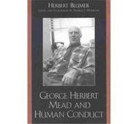 George Herbert Mead and Human Conduct Herbert Blumer, Thomas J. Morrione (Auteur)