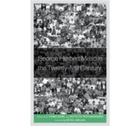 George Herbert Mead in the Twentyfirst Century by Edited by Krzysztof Skowronski Edited by F Thomas Burke Edited by Krzysztof Skowronski Edited by F Thomas Burke (Auteur)