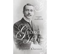 George Heyer: Father of Georgette