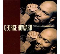 George Howard - Attitude Adjustment