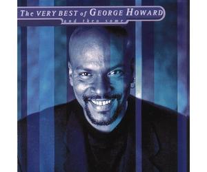 George Howard - Very Best of & Then Some