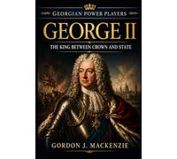 George II: The King Between Crown and State