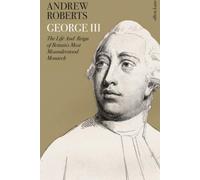 George III : La vie et le règne du monarque britannique le plus incompris