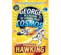 George in cautare de comori prin Cosmos - Lucy Hawking, Stephen Hawking