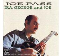 George, Ira & Joe (Joe Pass Loves Gershwin)