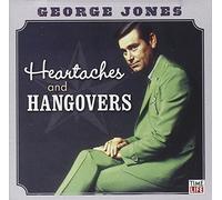 George Jones: Heartaches & Hangovers