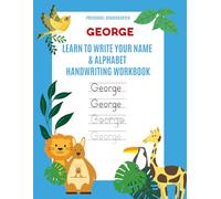 George: Learn to Write Your Name & Alphabet Handwriting Workbook: Pre-School - Kindergarten