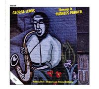 GEORGE LEWIS - Homage To Charles Parker