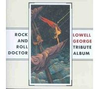 George,Lowell Tribute Album - Rock and Roll Doctor