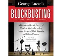 George Lucas's Blockbusting Alex Ben Block, Lucy Autrey Wilson (Auteur)