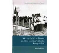 George Mackay Brown & The Scottish Catho Linden Bicket, (Auteur)