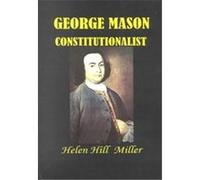 George Mason, Constitutionalist Helen Hill Miller (Auteur)