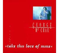 George McCrae - Take This Love of Mine [Import]