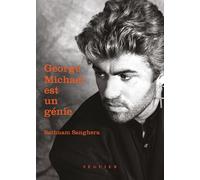George Michael est un génie - Sathnam Sanghera - Seguier - ebook (ePub) - Biographie