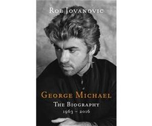 George Michael The Biography Rob Jovanovic, (Auteur)