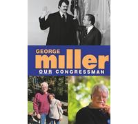 George Miller: Our Congressman