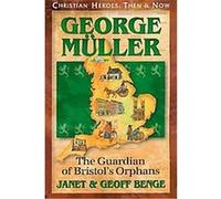 George Mueller, CHRISTIAN HEROES: THEN & NOW Geoff Benge, Janet Benge (Auteur)