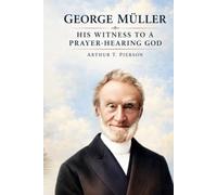 George Müller of Bristol His Witness to a Prayer-Hearing God