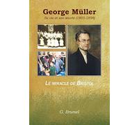 George Müller: Sa vie et son œuvre (1805-1898)