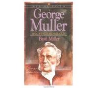 George Muller, Men of Faith Series Basil Miller (Auteur)