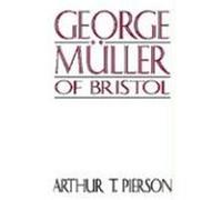 George Muller of Bristol Pierson, Arthur T. (Auteur)