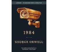 George Orwell - 1984: LesBar - weil Klassiker nicht kompliziert sein müssen