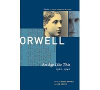 George Orwell: An Age Like This 1920-1940 : The Collected Essays, Journalism & Letters