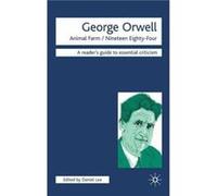 George Orwell Animal FarmNineteen EightyFour by Daniel Lea Daniel Lea (Auteur)