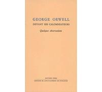 George Orwell Devant Ses Calomniateurs - Quelques Observations