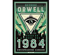 George Orwell J 1984: Deutsch Englisch Zweisprachige Lektüre / Parallel (Poche)