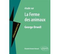 George Orwell, La Ferme des animaux - Elisabeth Kennel-Renaud - Ellipses - broché - Scolaire / Universitaire