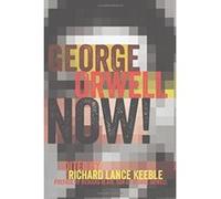 George Orwell Now! (Mass Communication & Journalism) - [Livre en VO] Richard Blair, Richard Lance Keeble (Auteur)
